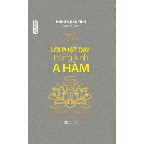 Lời Phật dạy trong kinh A Hàm - Tập I